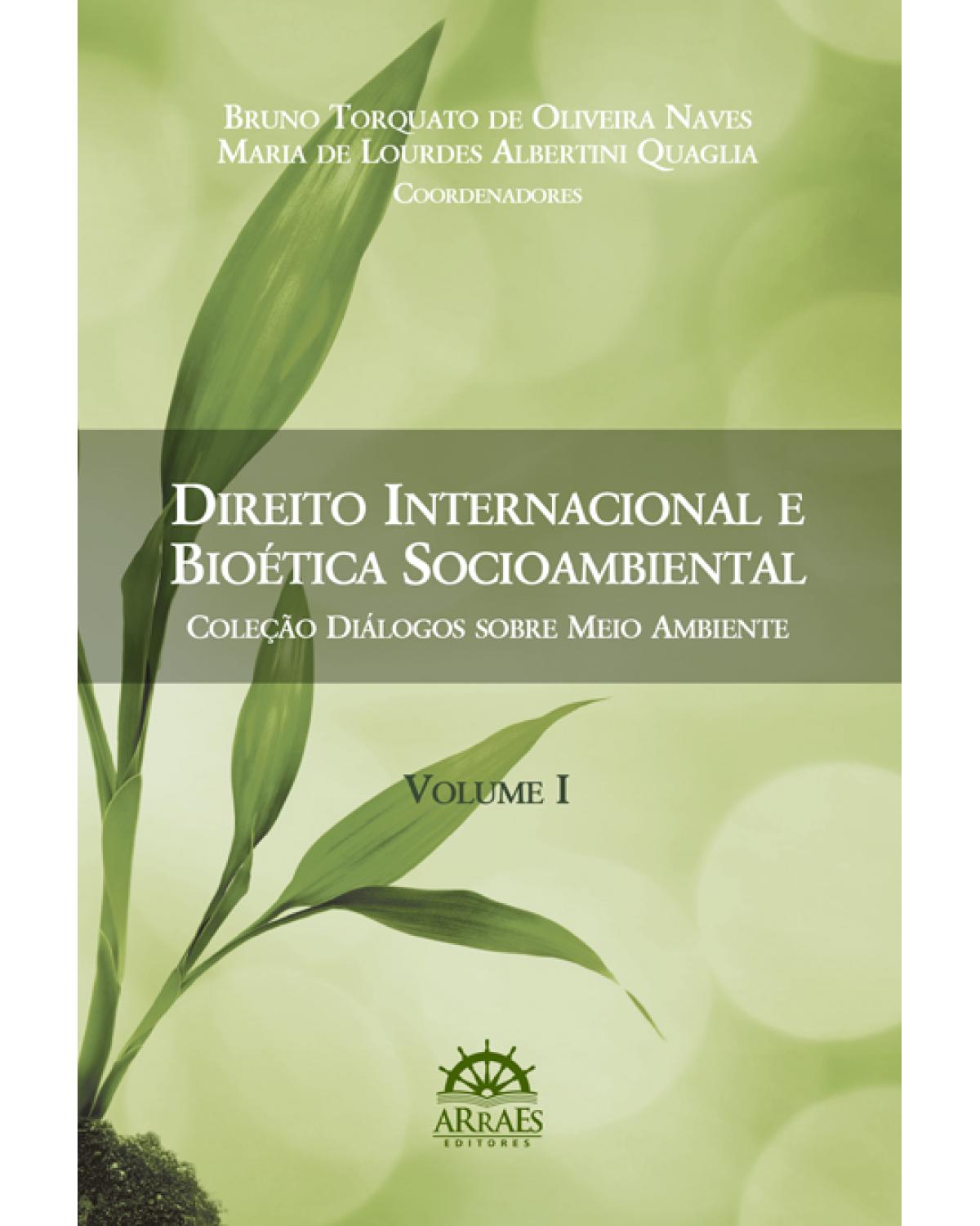 Direito internacional e bioética socioambiental - Volume 1:  - 1ª Edição | 2015