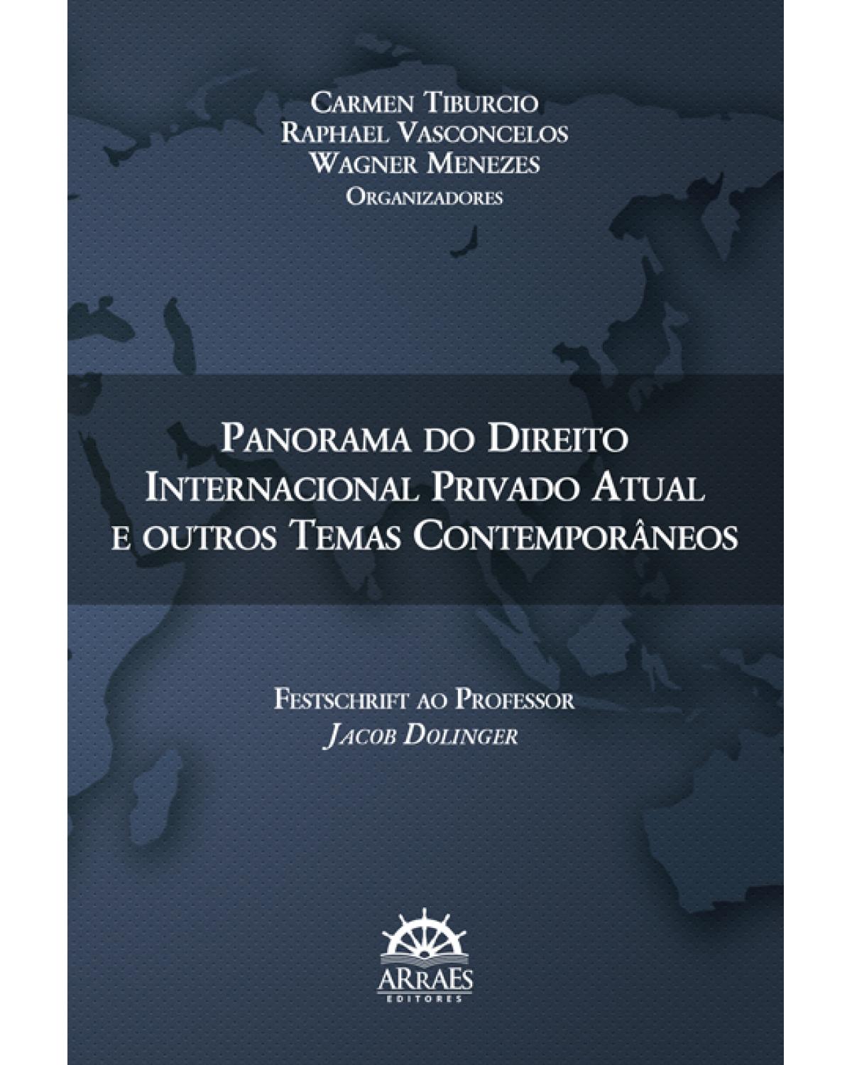 Panorama do direito internacional privado atual e outros temas contemporâneos - Festschrift ao professor Jacob Dolinger - 1ª Edição | 2015