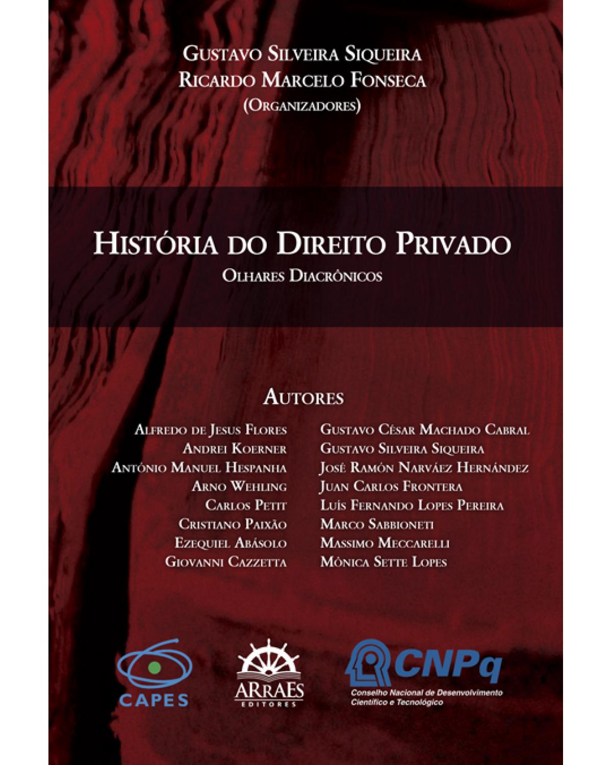 História do direito privado - olhares diacrônicos - 1ª Edição | 2015