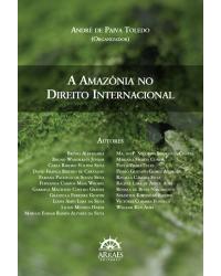 A Amazônia no direito internacional - 1ª Edição | 2015