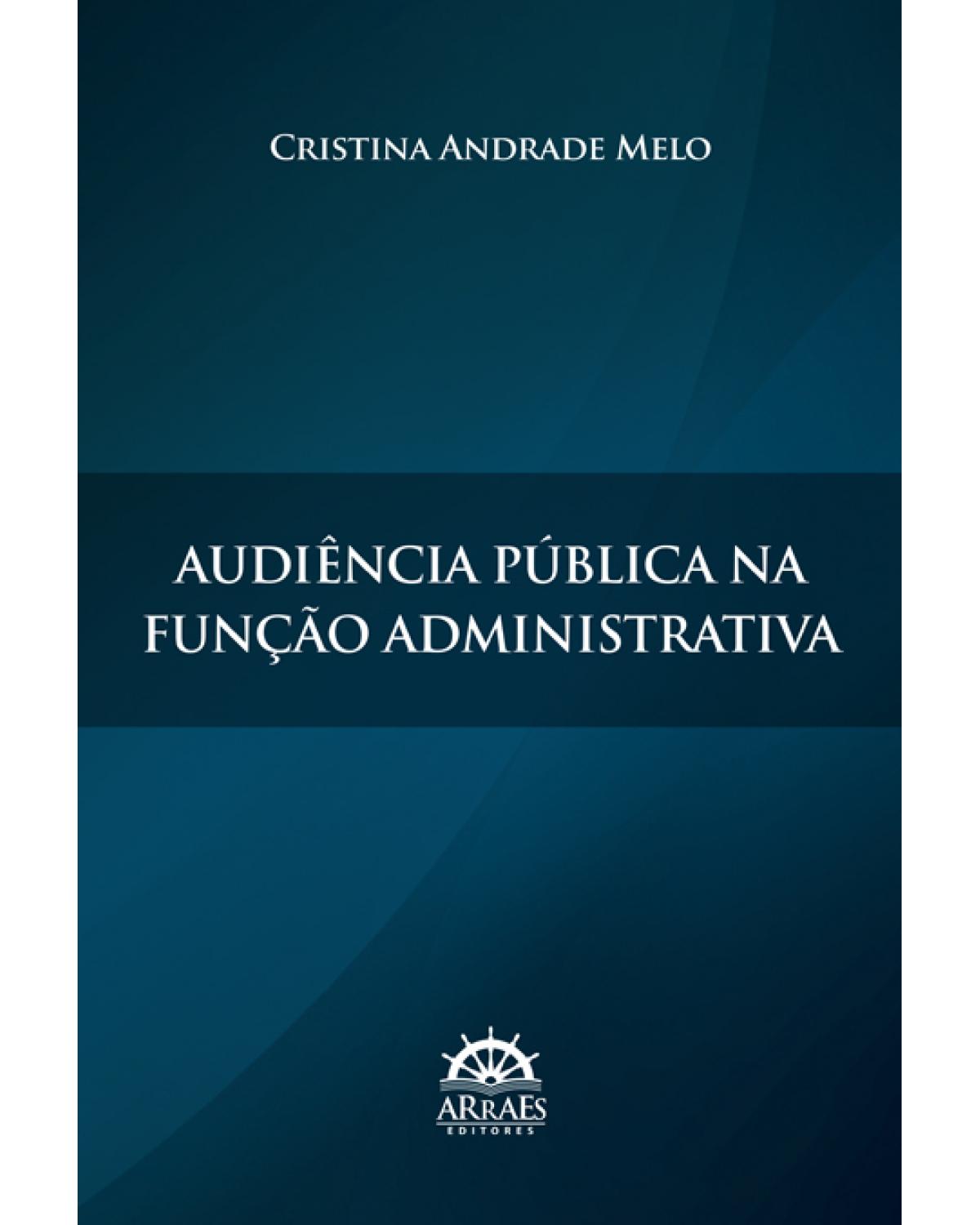Audiência pública na função administrativa - 1ª Edição | 2016