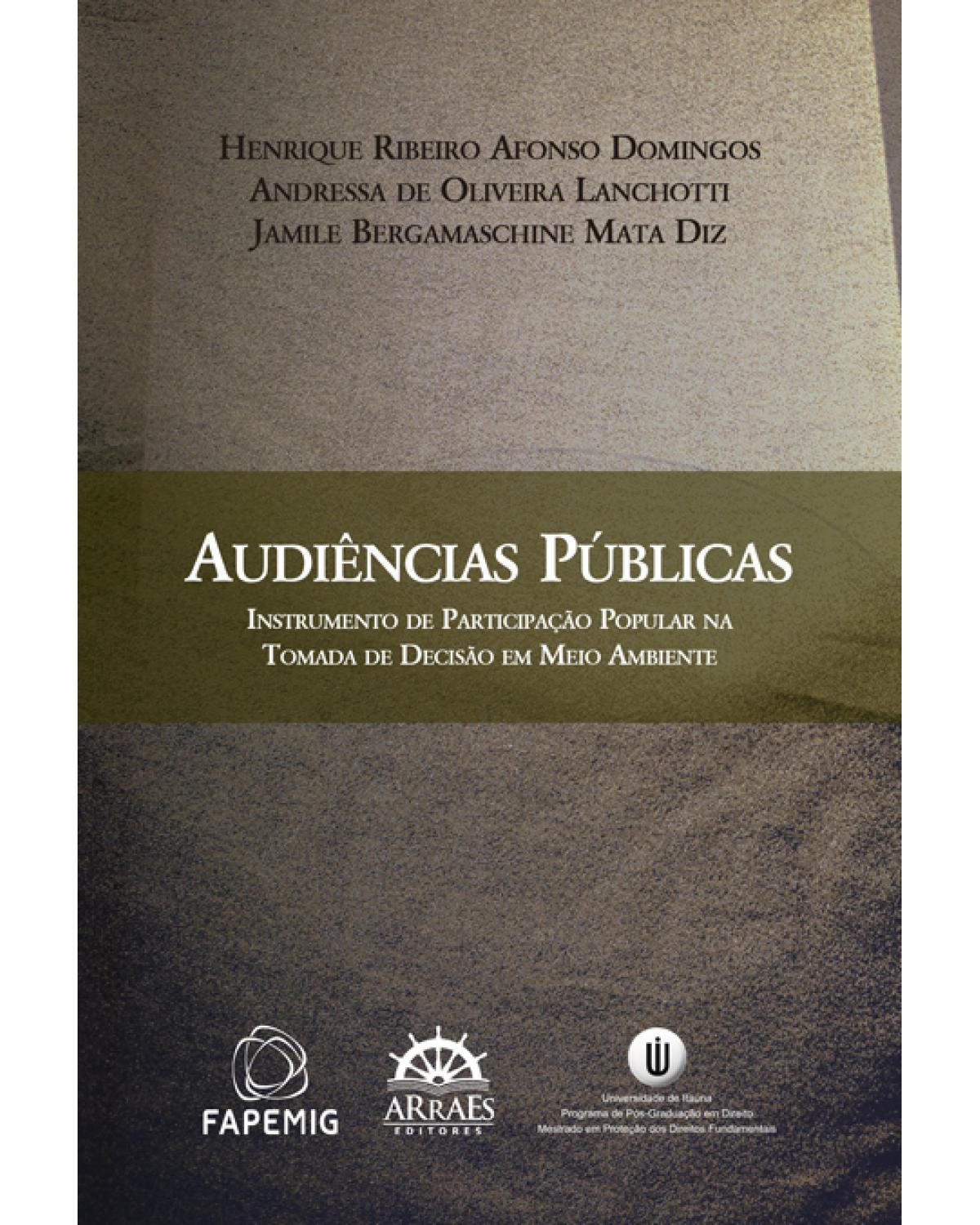 Audiências públicas - instrumento de participação popular na tomada de decisão em meio ambiente - 1ª Edição | 2016