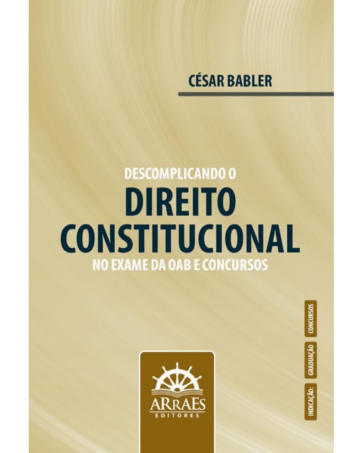 Descomplicando o direito constitucional no exame da OAB e concursos - 1ª Edição | 2017