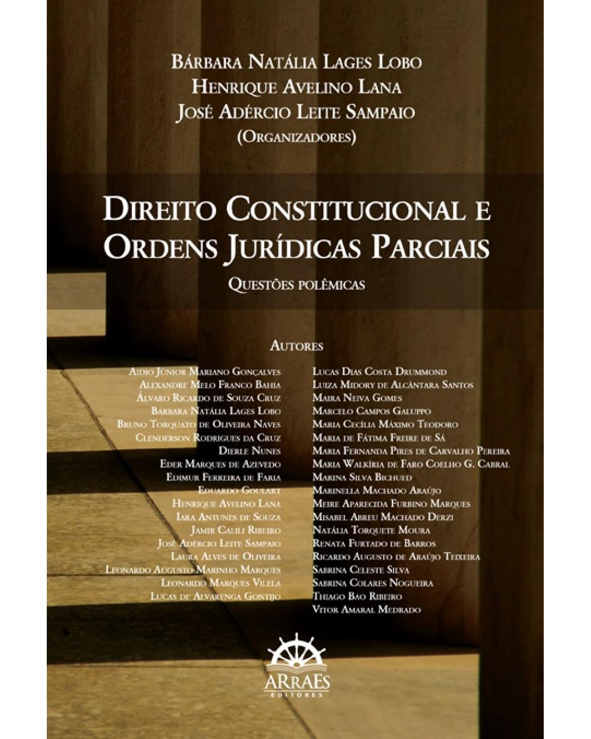 Direito constitucional e ordens jurídicas parciais - questões polêmicas - 1ª Edição | 2017
