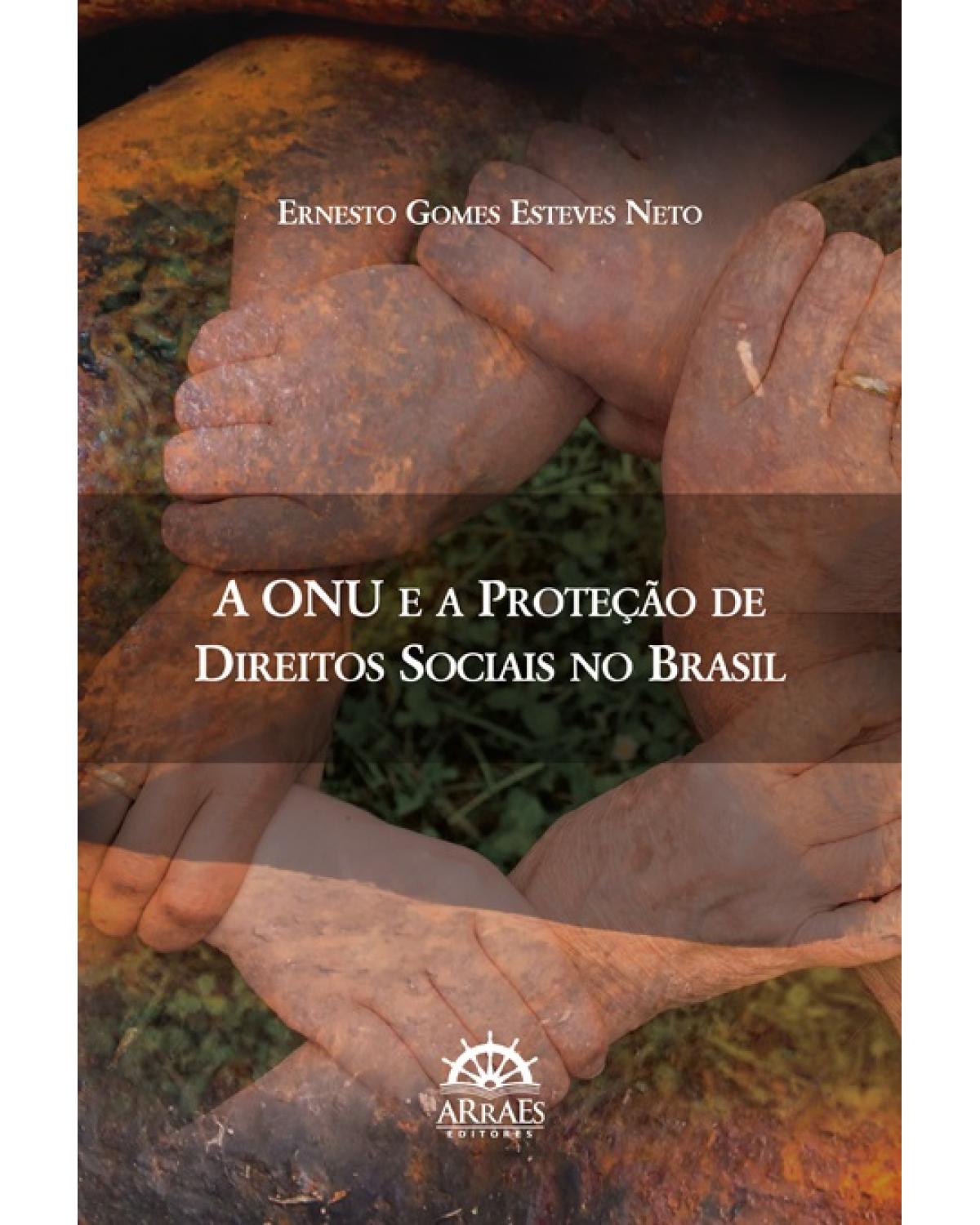 A ONU e a proteção de direitos sociais no Brasil - 1ª Edição | 2017