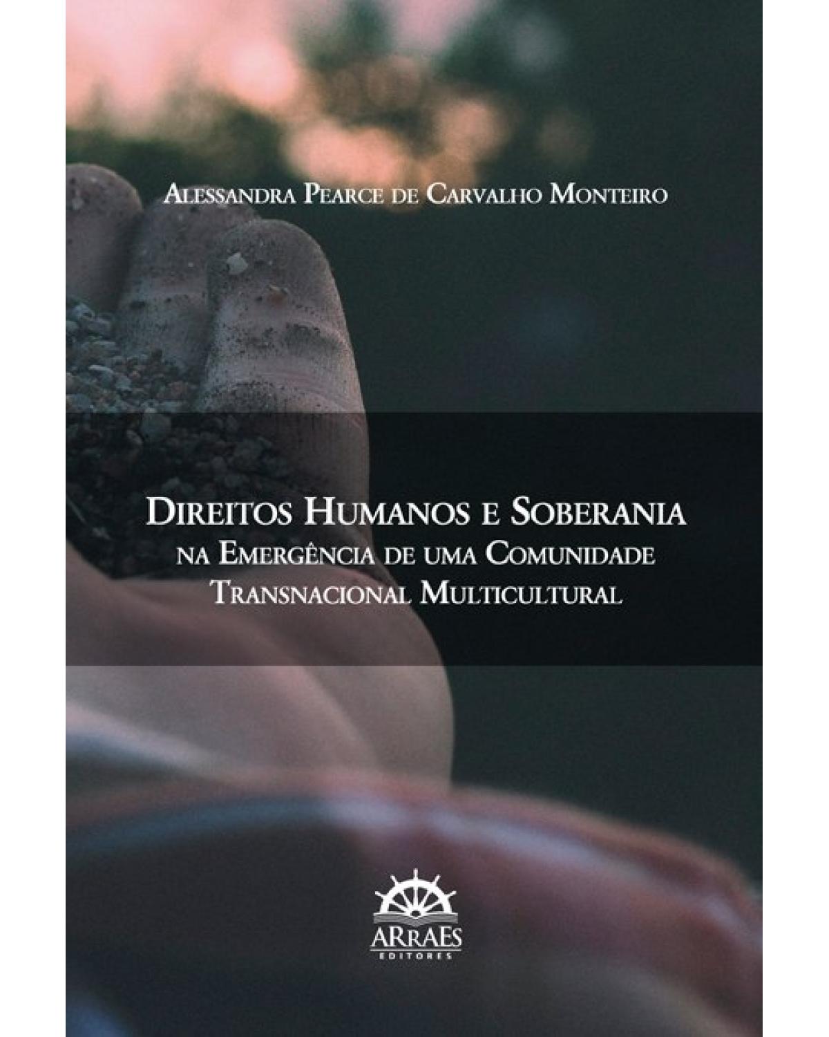 Direitos humanos e soberania na emergência de uma comunidade transnacional multicultural - Volume 1:  - 1ª Edição | 2019