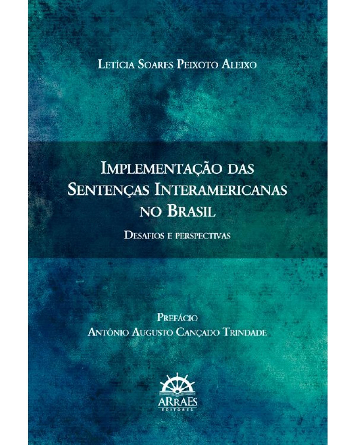 Implementação das sentenças interamericanas no Brasil - desafios e perspectivas - 1ª Edição | 2019