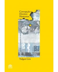 Corrupção e direitos humanos - a teoria objetiva da violação - 1ª Edição | 2020
