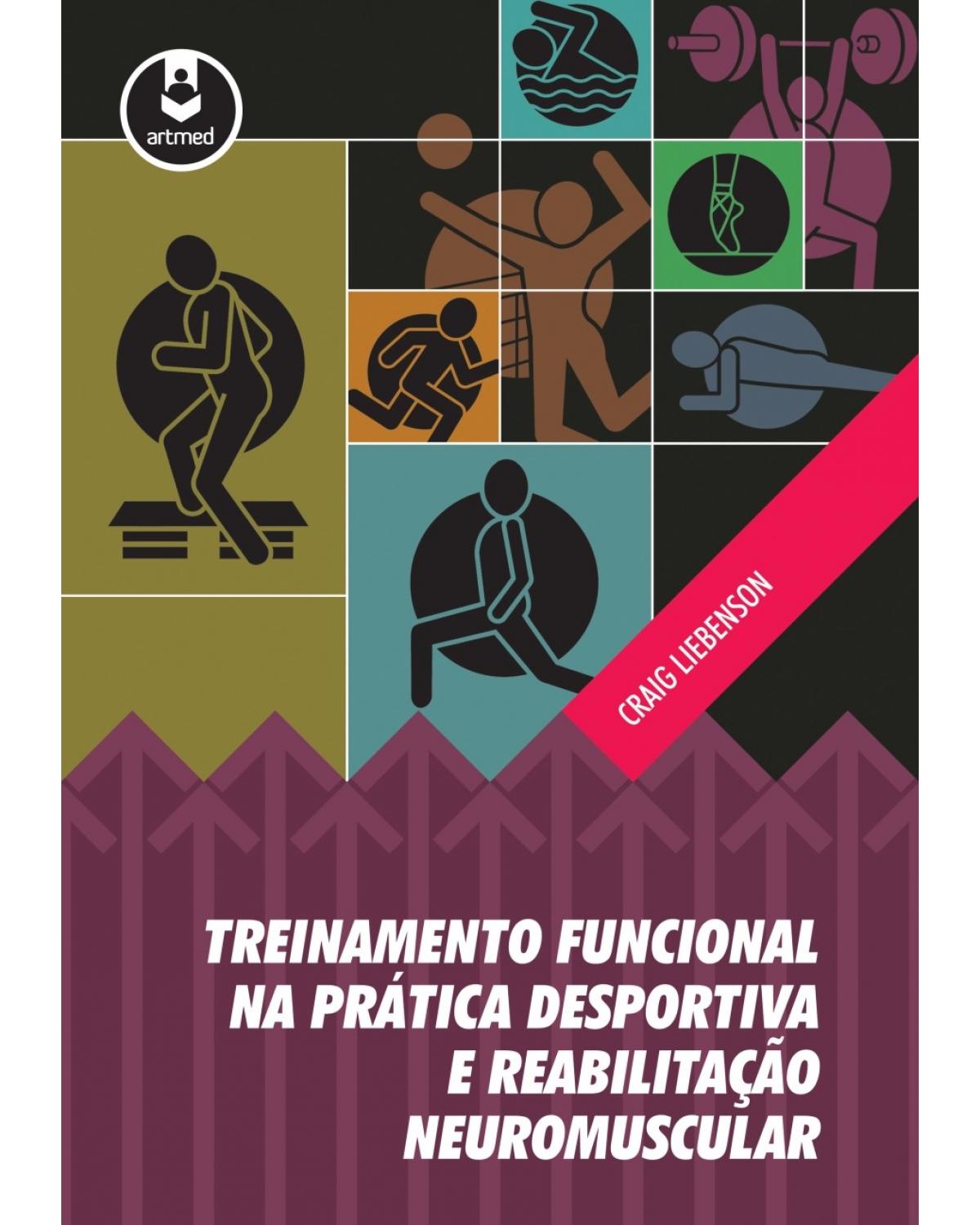 Treinamento funcional na prática desportiva e reabilitação neuromuscular - 1ª Edição | 2017