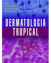 Dermatologia tropical - 1ª Edição | 2017