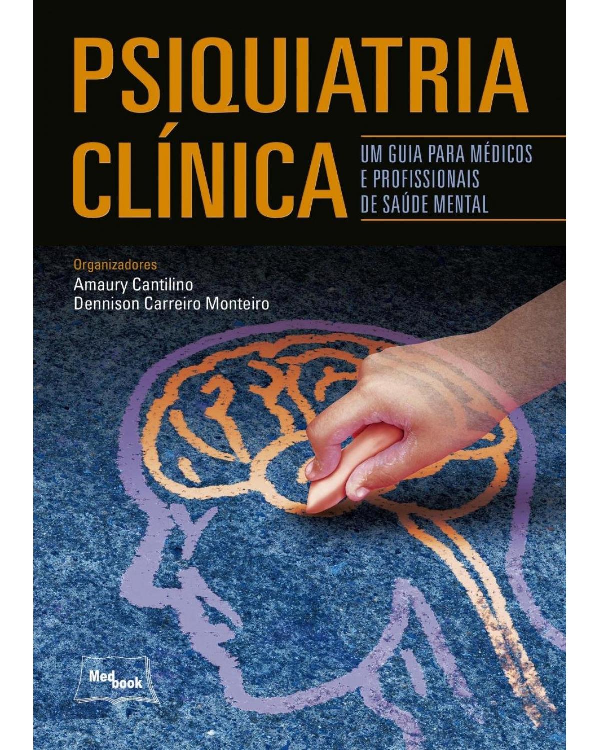 Psiquiatria clínica - um guia para médicos e profissionais de saúde mental - 1ª Edição | 2017