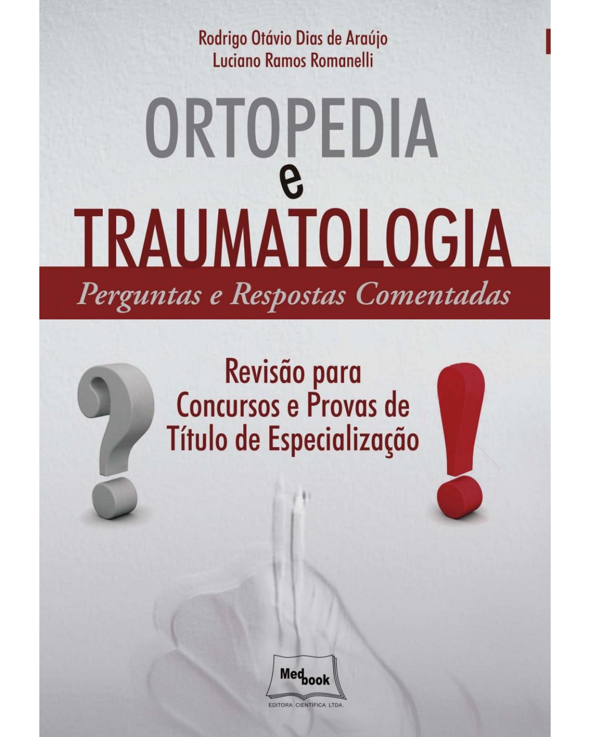 Ortopedia e traumatologia - perguntas e respostas comentadas - 1ª Edição | 2017