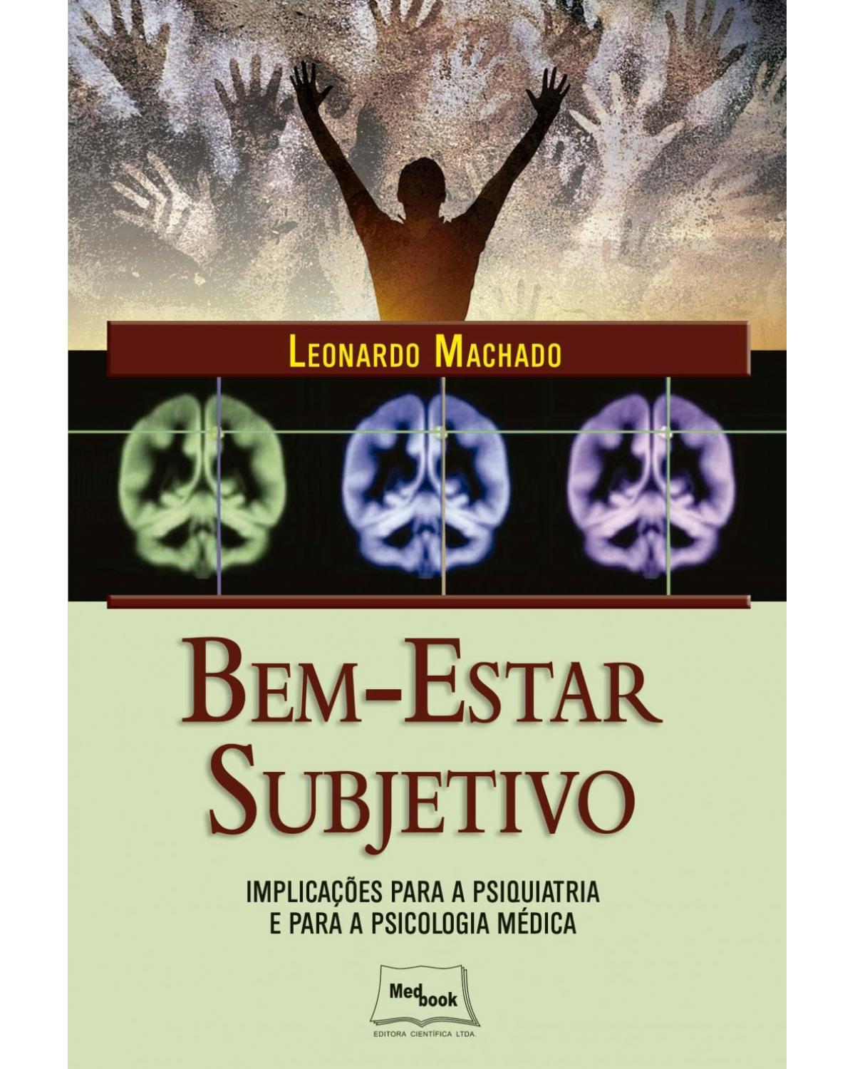 Bem-estar subjetivo - implicações para a psiquiatria e para a psicologia médica - 1ª Edição | 2017