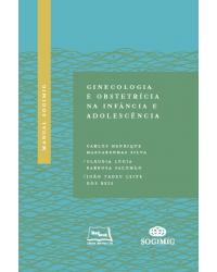 Manual SOGIMIG de ginecologia e obstetrícia na infância e adolescência - 1ª Edição | 2018
