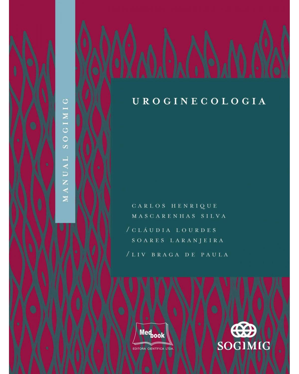 Manual SOGIMIG – Uroginecologia - 1ª Edição | 2018