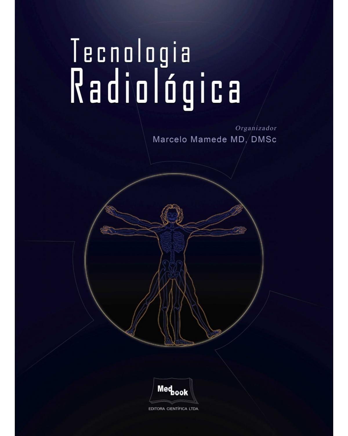 Tecnologia radiológica - 1ª Edição | 2019