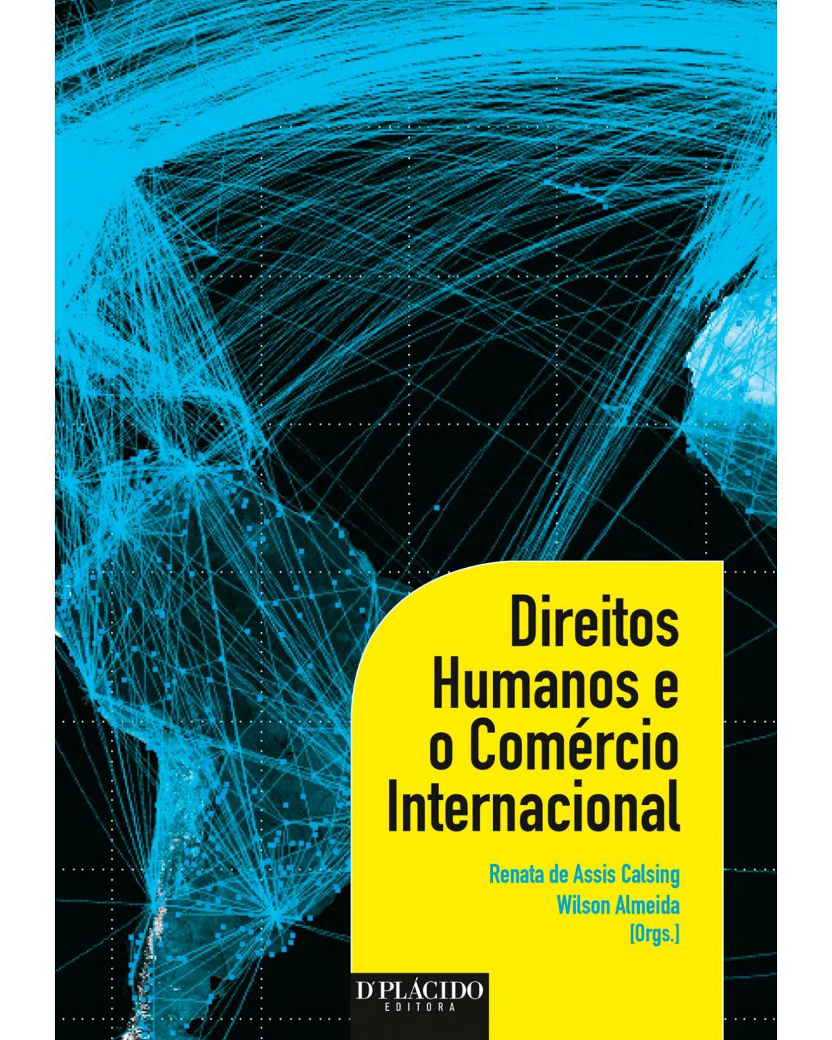 Direitos humanos e o comércio internacional - 1ª Edição | 2014