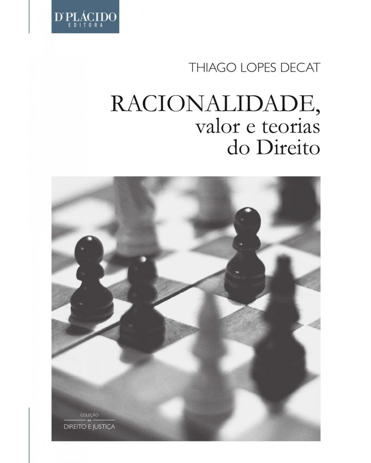 Racionalidade, valor e teorias do direito - 1ª Edição | 2015