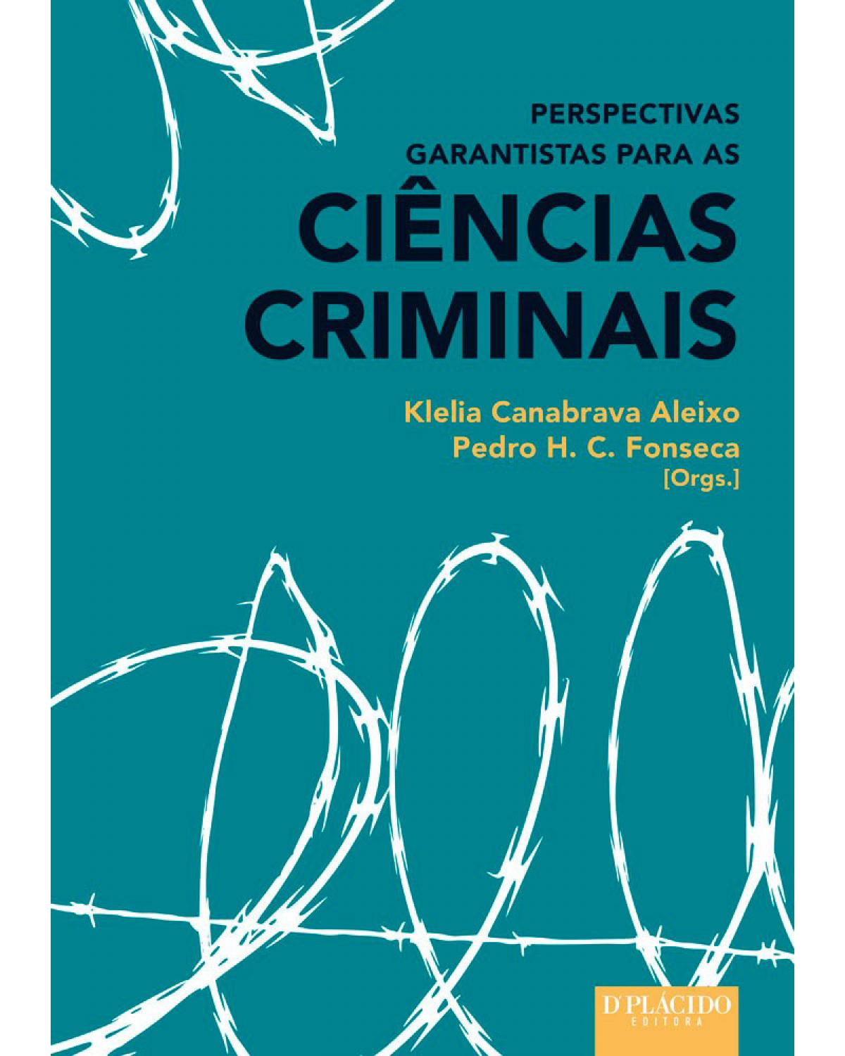 Perspectivas garantistas para as ciências criminais - 1ª Edição | 2015