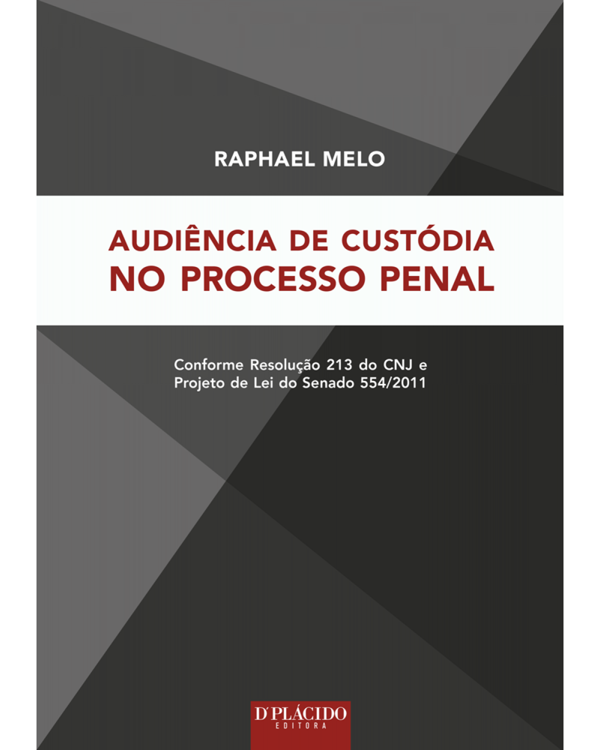 Audiência de custódia no processo penal - Volume 1:  - 1ª Edição | 2016