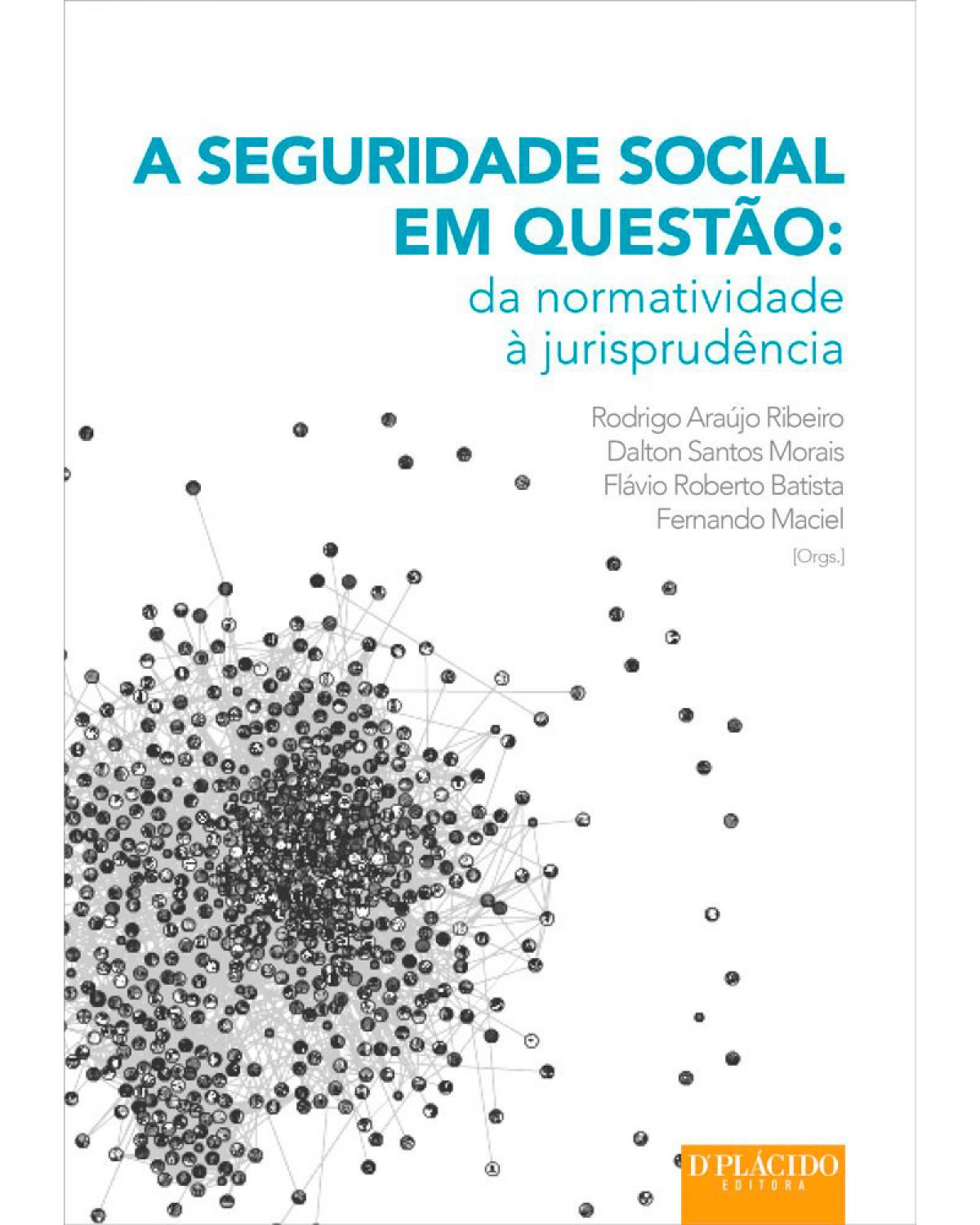 A seguridade social em questão: da normatividade à jurisprudência - 1ª Edição | 2016