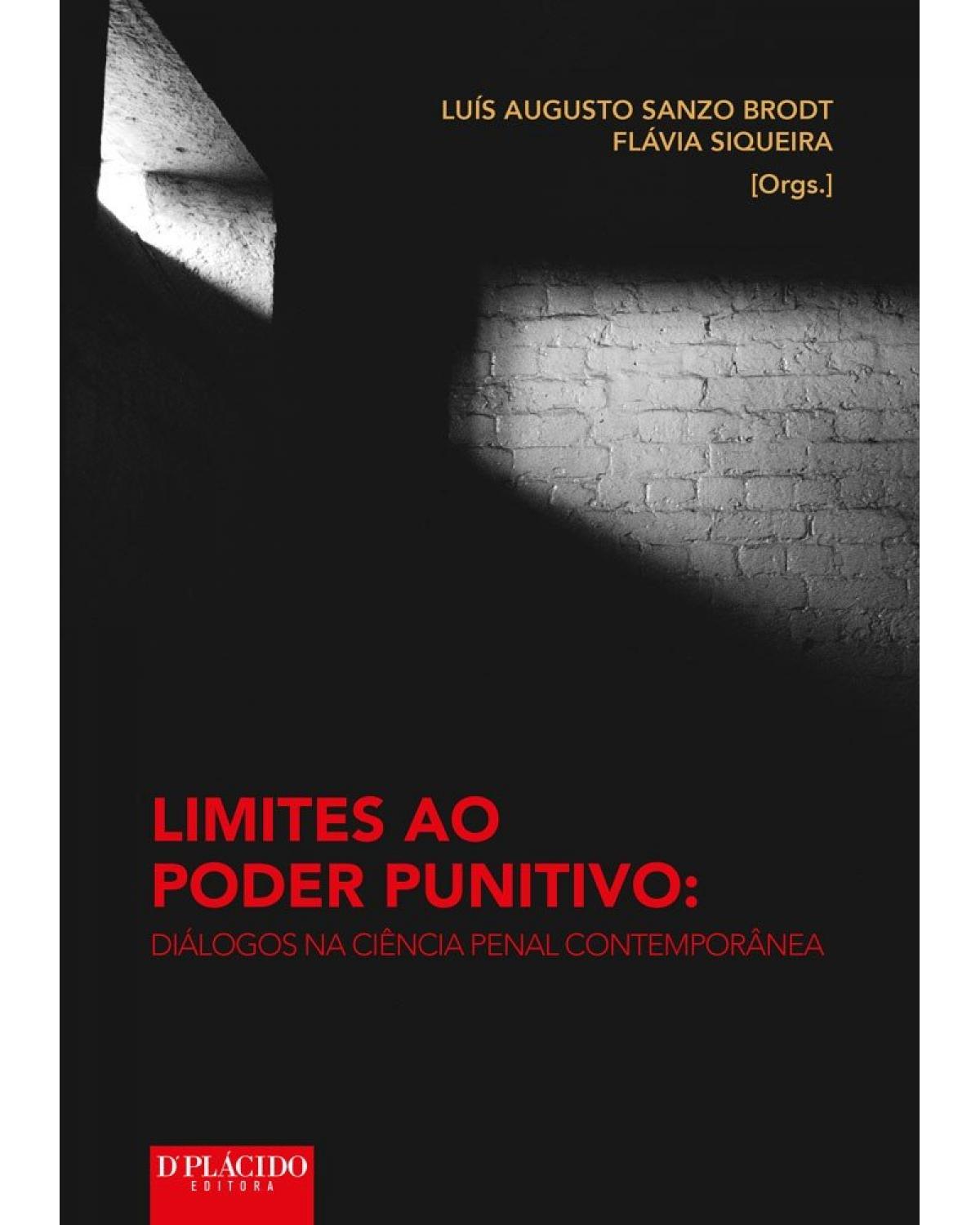 Limites ao poder punitivo: diálogos na ciência penal contemporânea - 1ª Edição | 2016