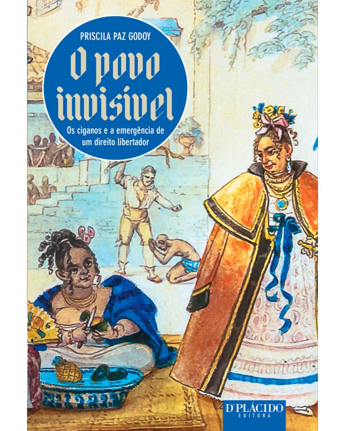 O povo invisível: os ciganos e a emergência de um direito libertador - 1ª Edição | 2016