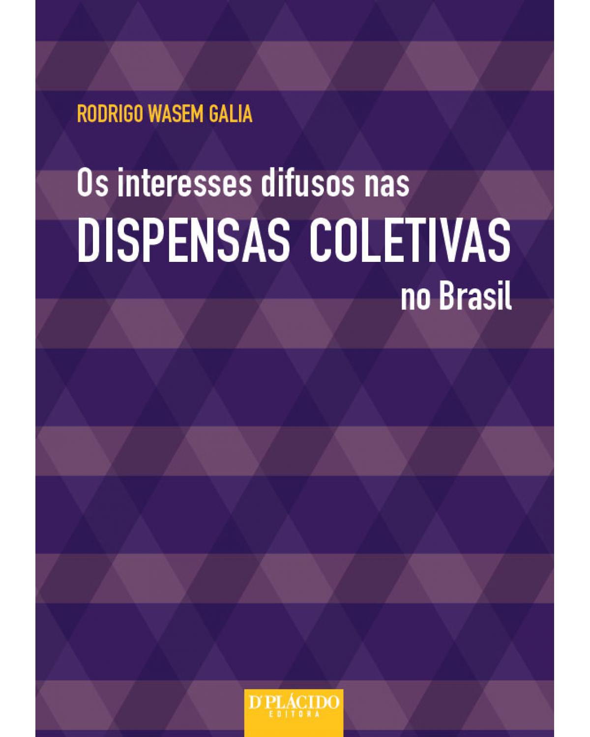Os interesses difusos nas dispensas coletivas no Brasil - 1ª Edição | 2016