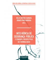Inteligência de segurança pública e cenários prospectivos da criminalidade - 1ª Edição | 2016