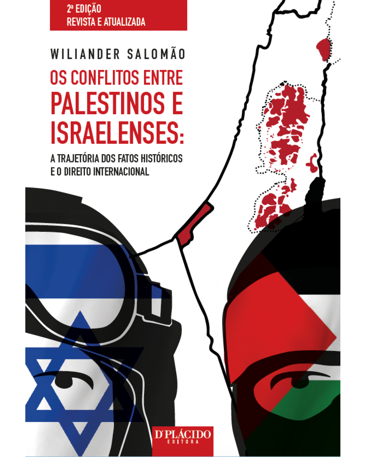 Os conflitos entre palestinos e israelenses: a trajetória dos fatos históricos e o direito internacional - 2ª Edição | 2016