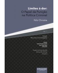 Limites à dor: O papel da punição na política criminal - 1ª Edição
