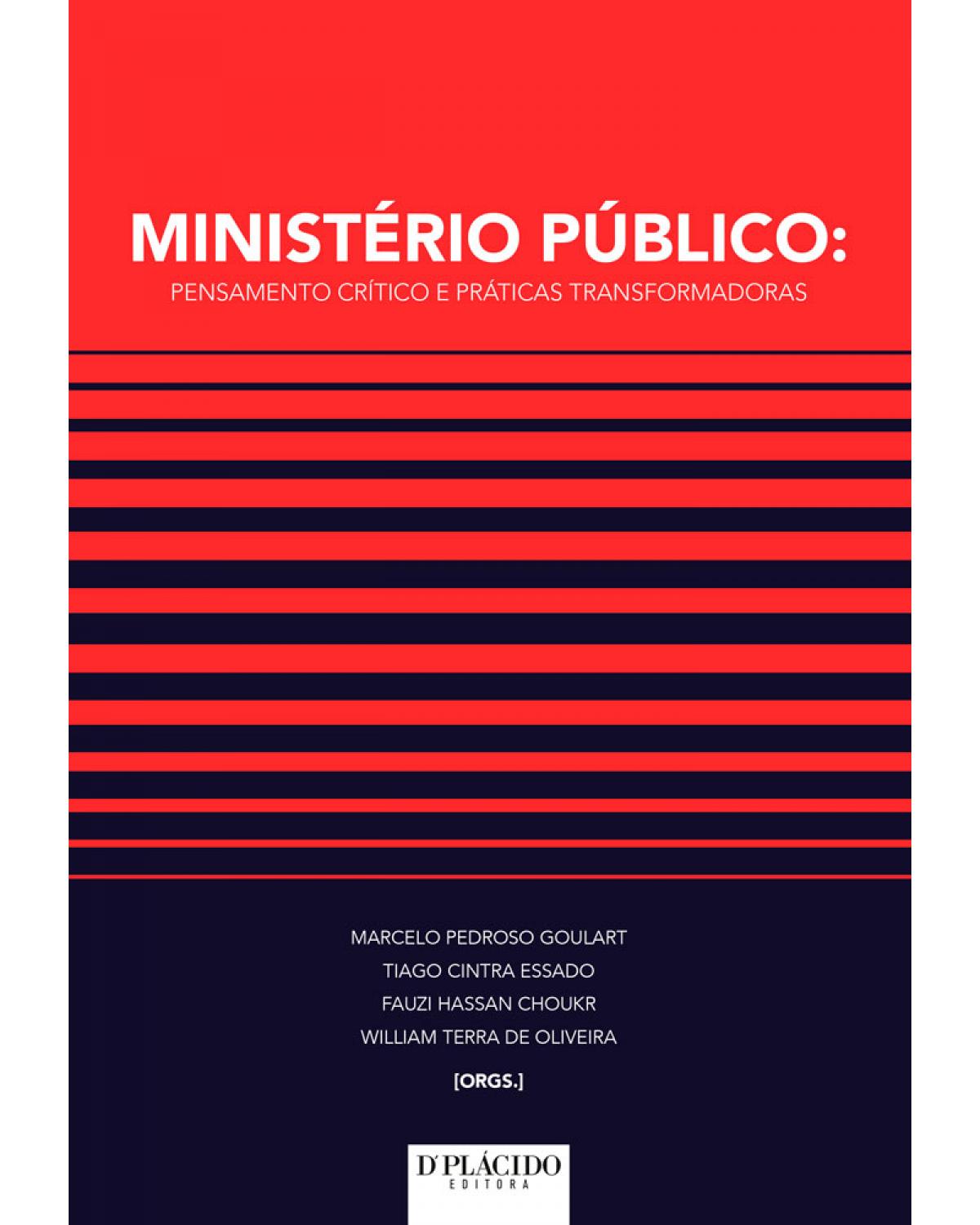 Ministério Público: pensamento crítico e práticas transformadoras - 1ª Edição | 2016