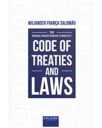 The isralei-palestinian conflict: code of treaties and laws - 1ª Edição | 2017