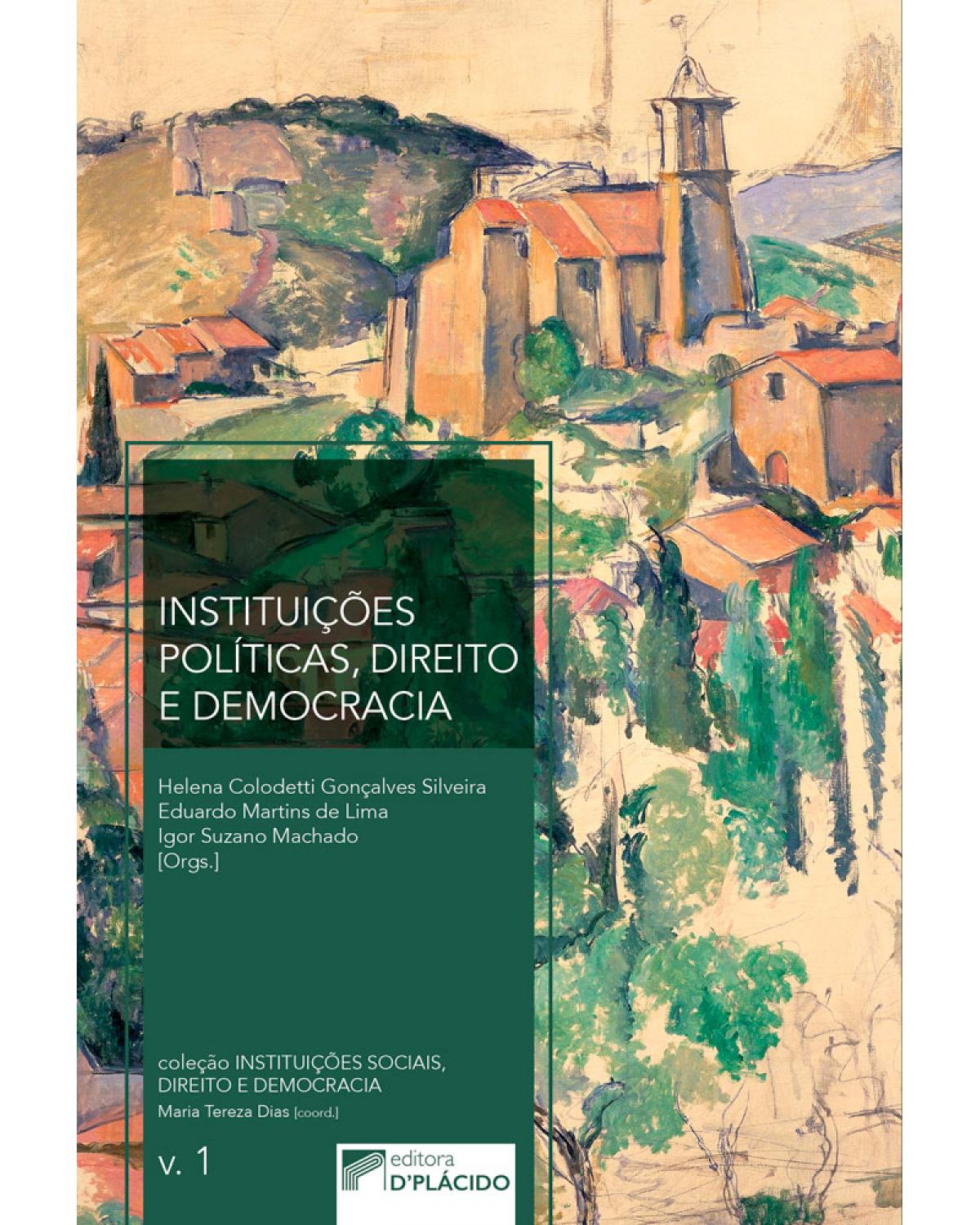 Instituições políticas, direito e democracia - Volume 1:  - 1ª Edição | 2017