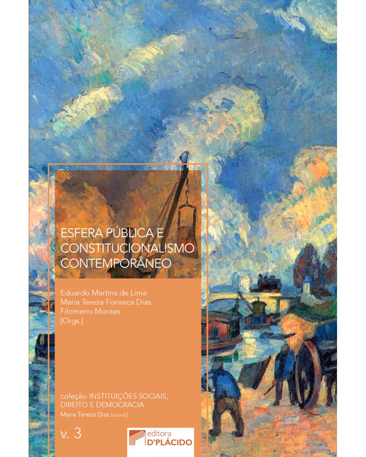 Esfera pública e constitucionalismo contemporâneo - Volume 3:  - 1ª Edição | 2017