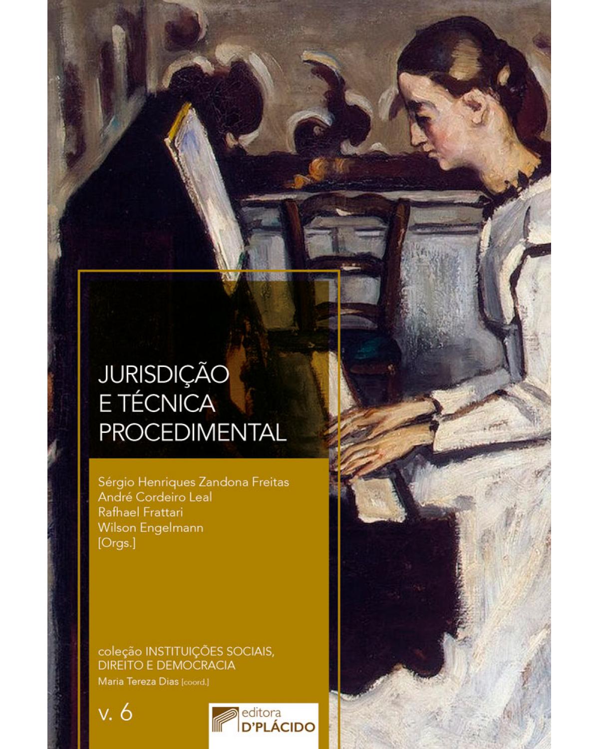Jurisdição e técnica procedimental - Volume 6:  - 1ª Edição | 2017
