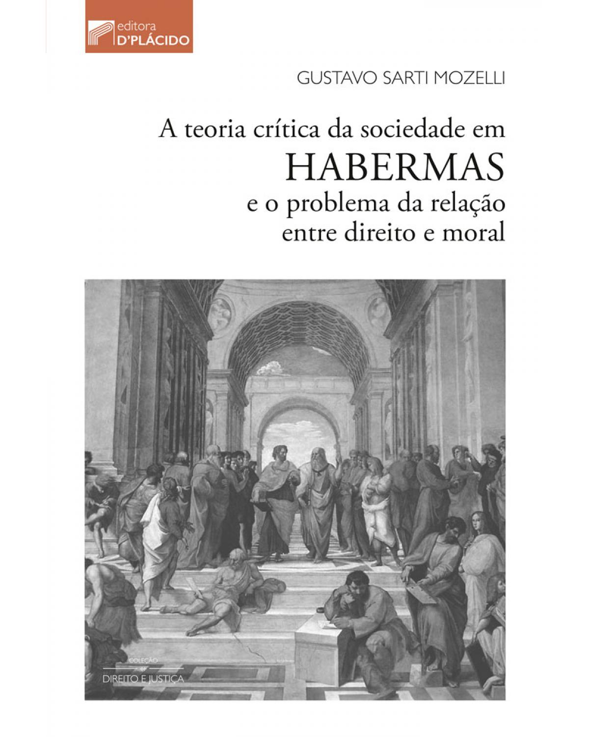 A teoria crítica da sociedade em Habermas e o problema da relação entre direito e moral - 1ª Edição | 2017