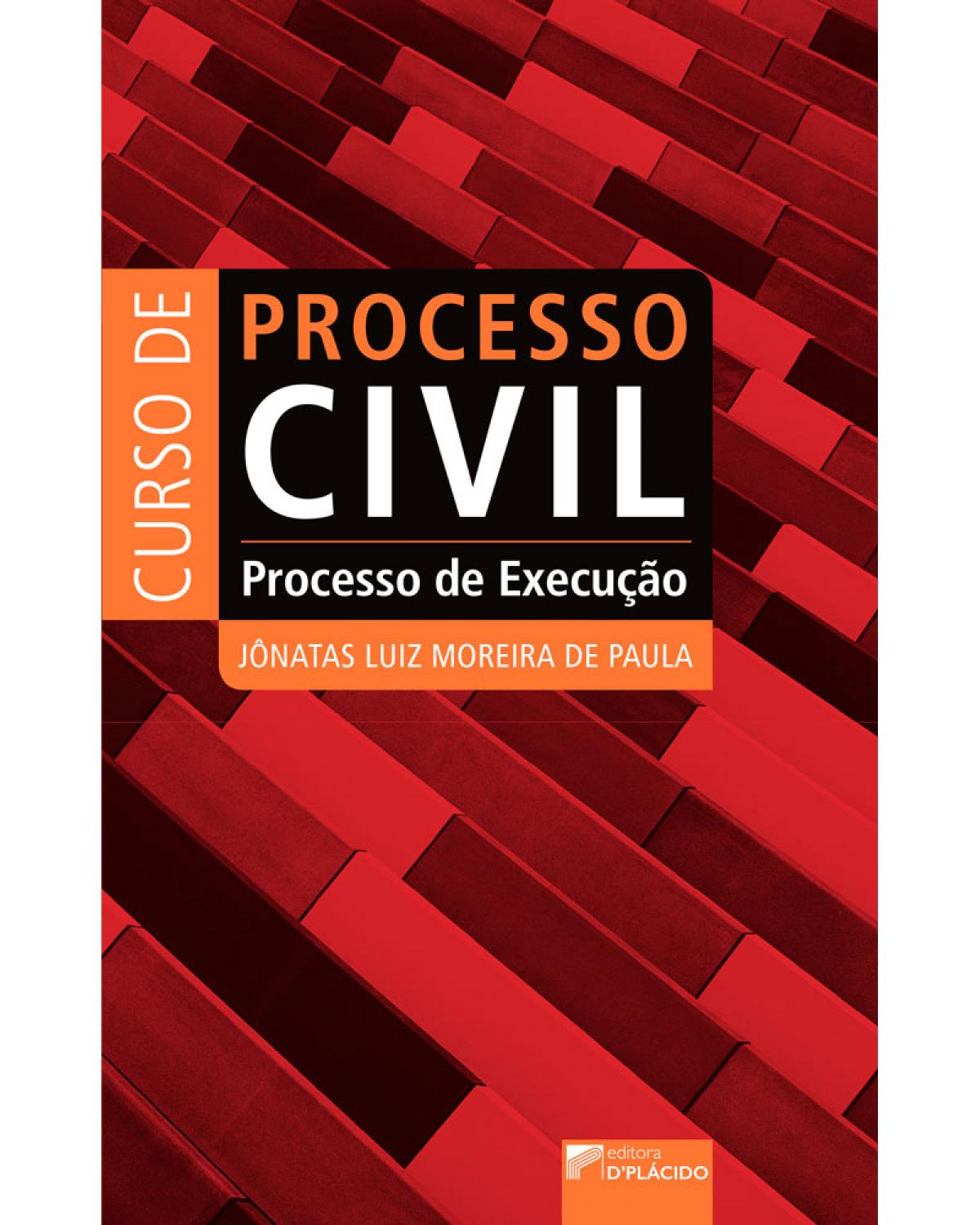 Curso de processo civil - processo de execução - 1ª Edição | 2017