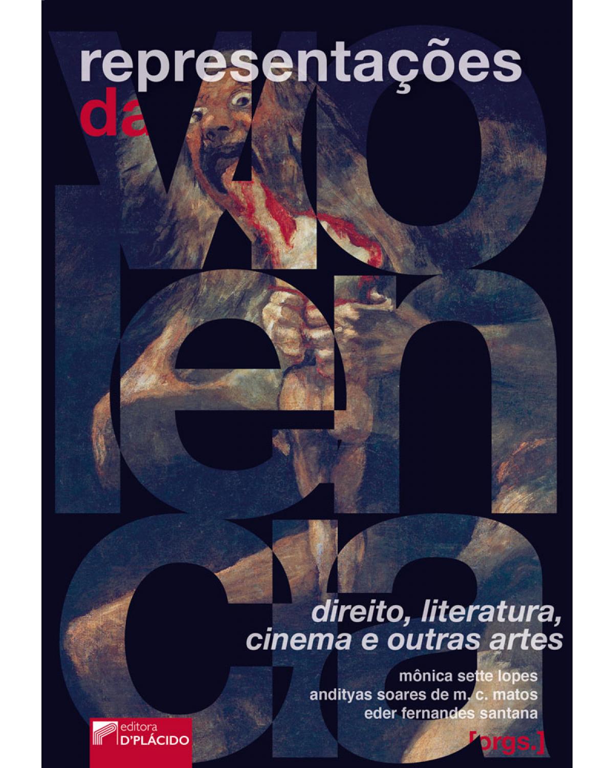 Representações da violência: direito, literatura, cinema e outras artes - 1ª Edição | 2017