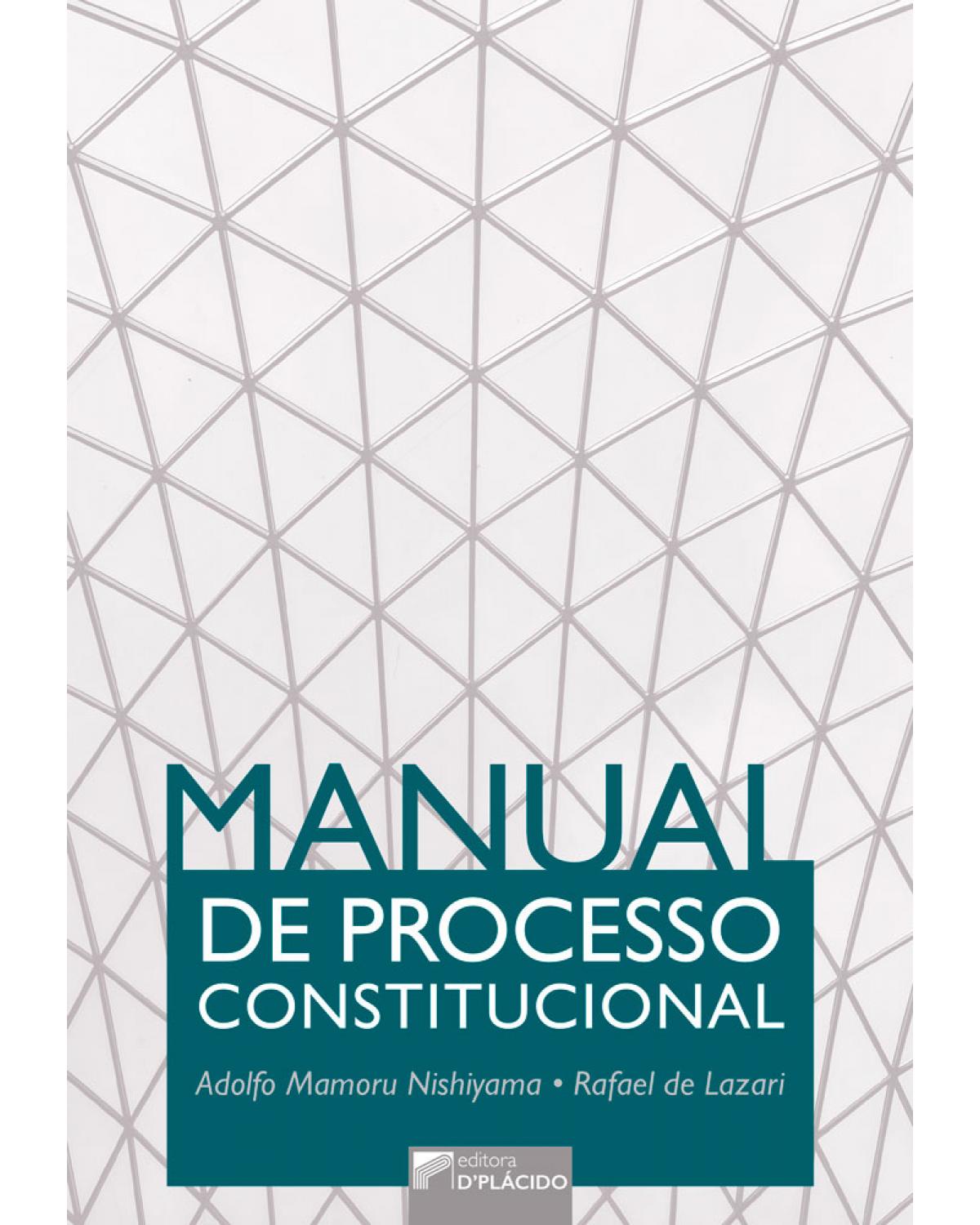 Manual de processo constitucional - 1ª Edição | 2017