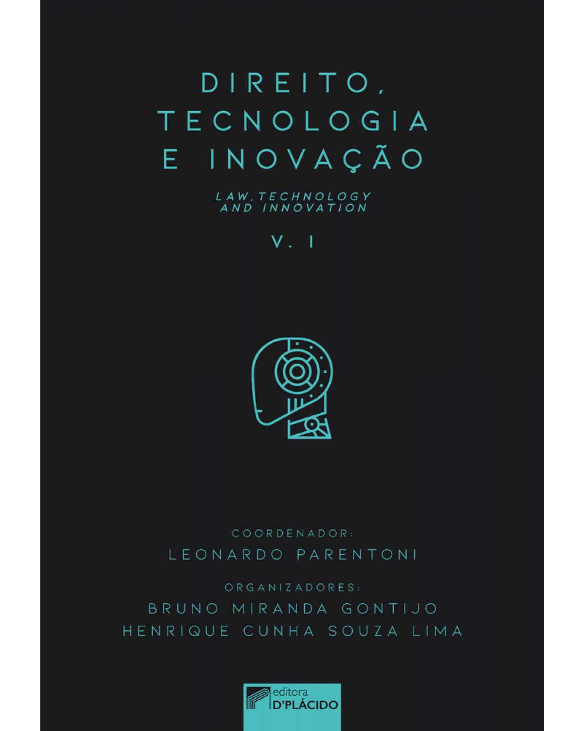 Direito, tecnologia e inovação - Volume 1:  - 1ª Edição | 2018