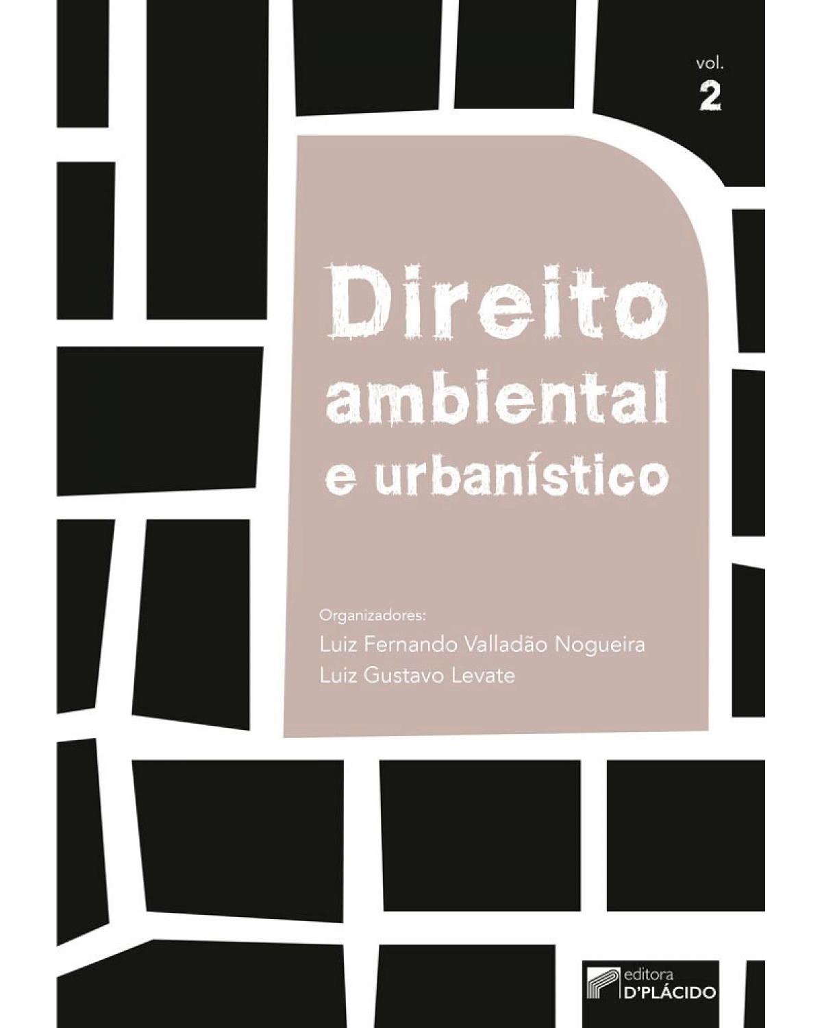 Direito ambiental e urbanístico - Volume 2:  - 1ª Edição | 2018