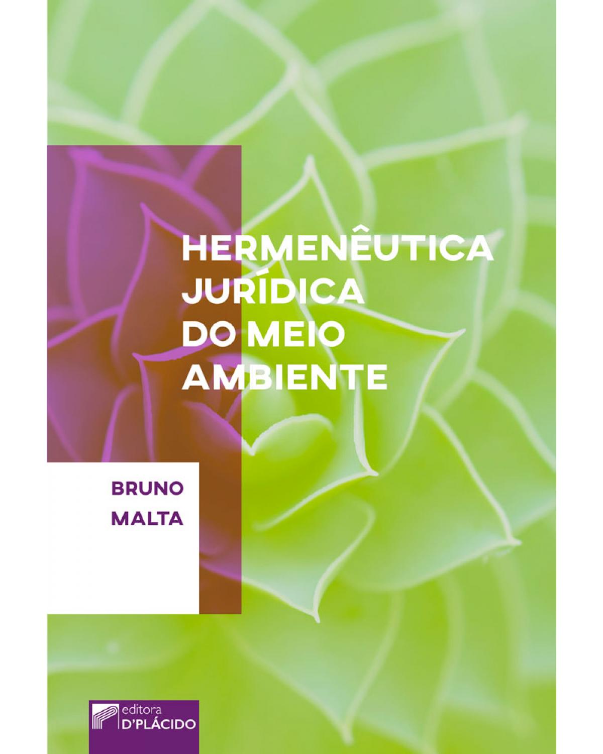 Hermenêutica jurídica do meio ambiente - 1ª Edição | 2018
