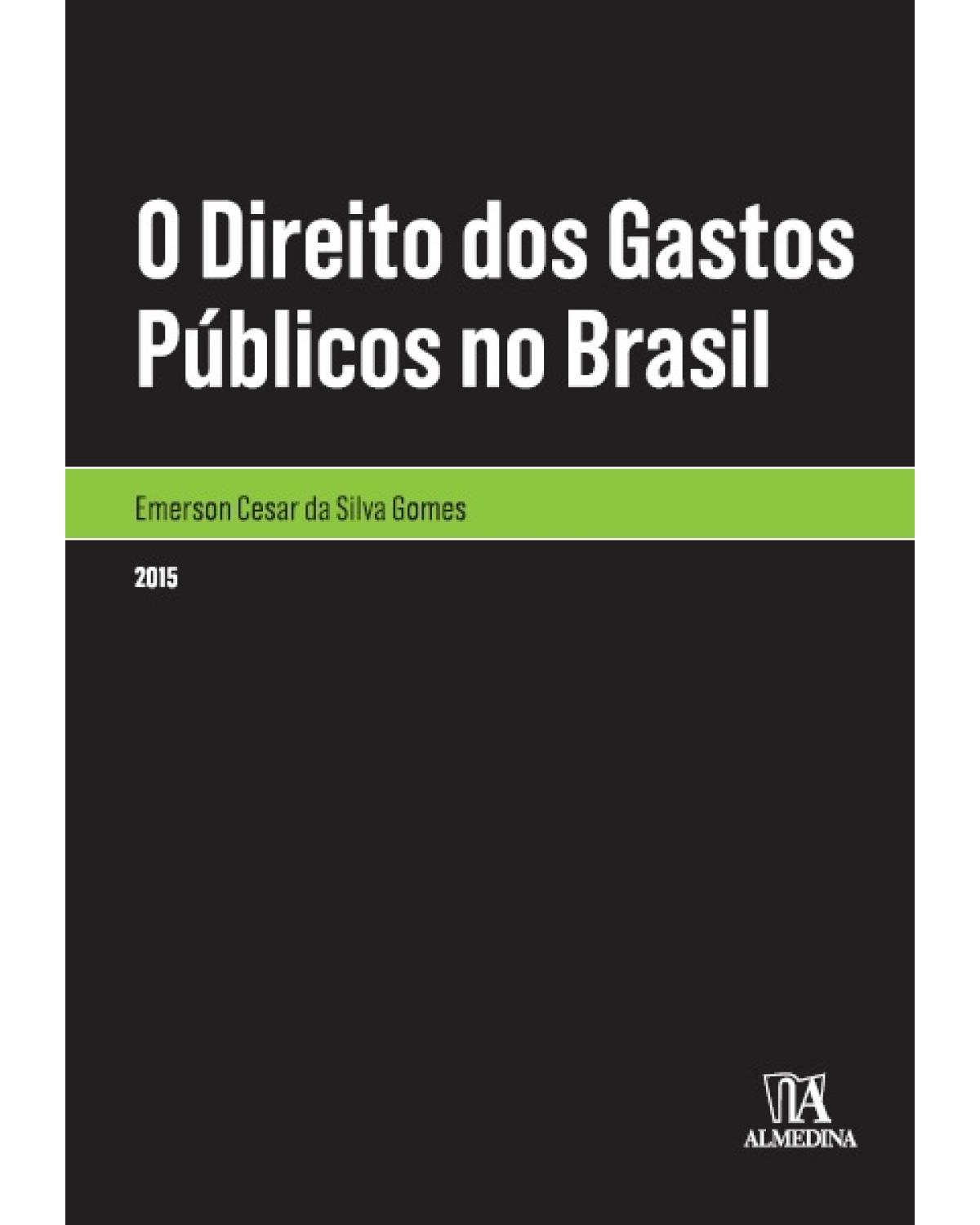 O direito dos gastos públicos no Brasil - 1ª Edição | 2015