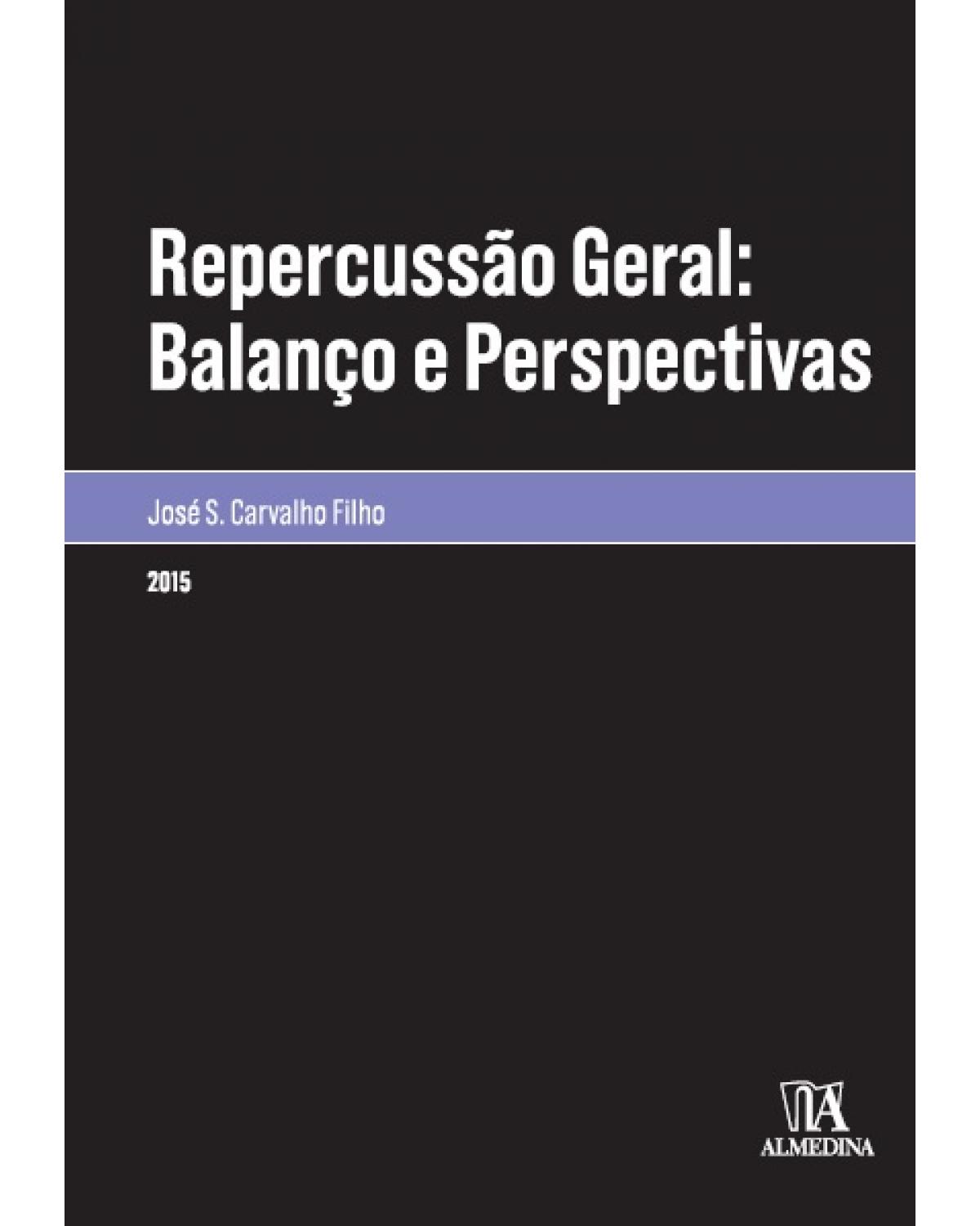 Repercussão geral - Balanço e perspectivas - 1ª Edição | 2015