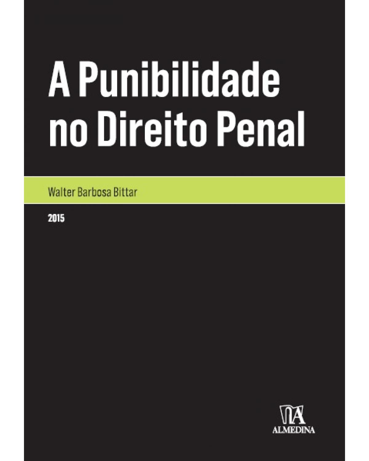 A punibilidade no direito penal - 1ª Edição | 2015