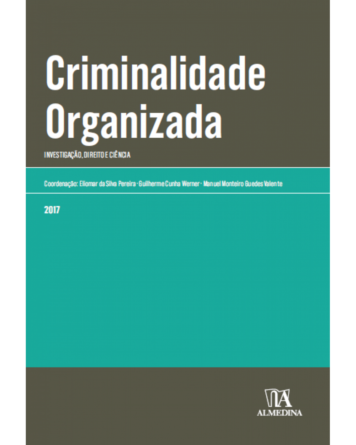 Criminalidade organizada - Investigação, direito e ciência - 1ª Edição | 2017