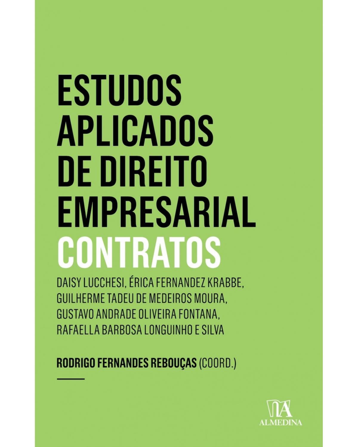 Estudos aplicados de direito empresarial - contratos - 1ª Edição | 2017