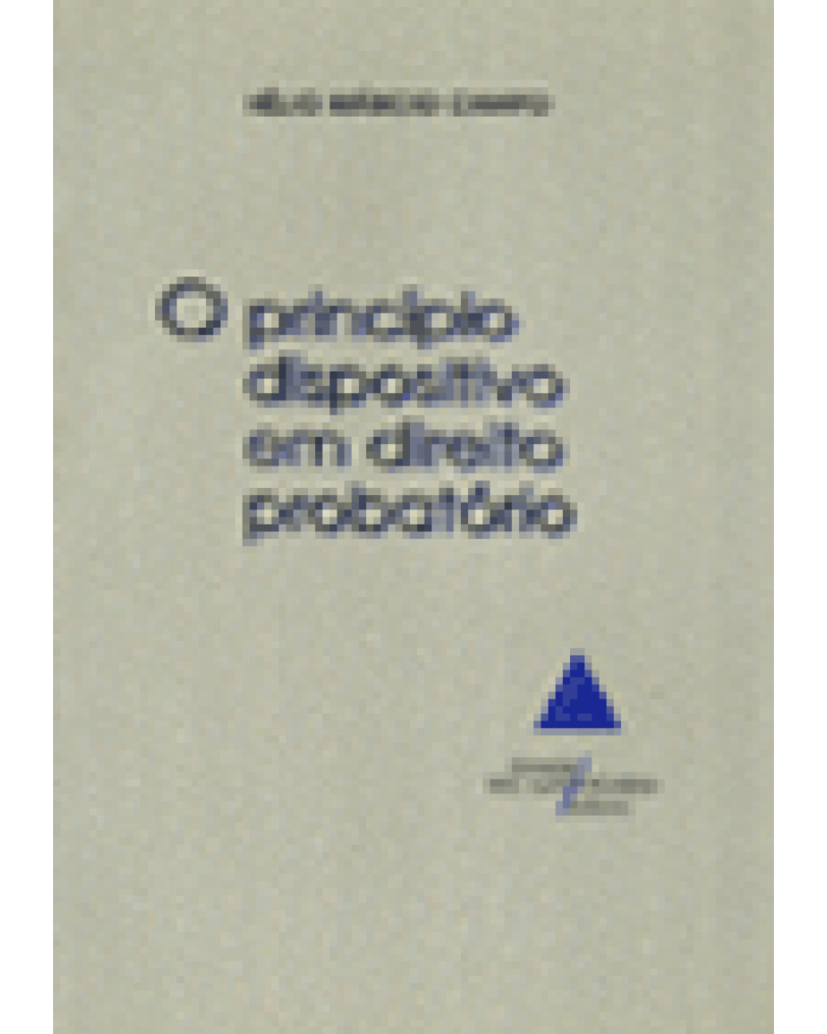 O princípio dispositivo em direito probatório - 1ª Edição | 1994