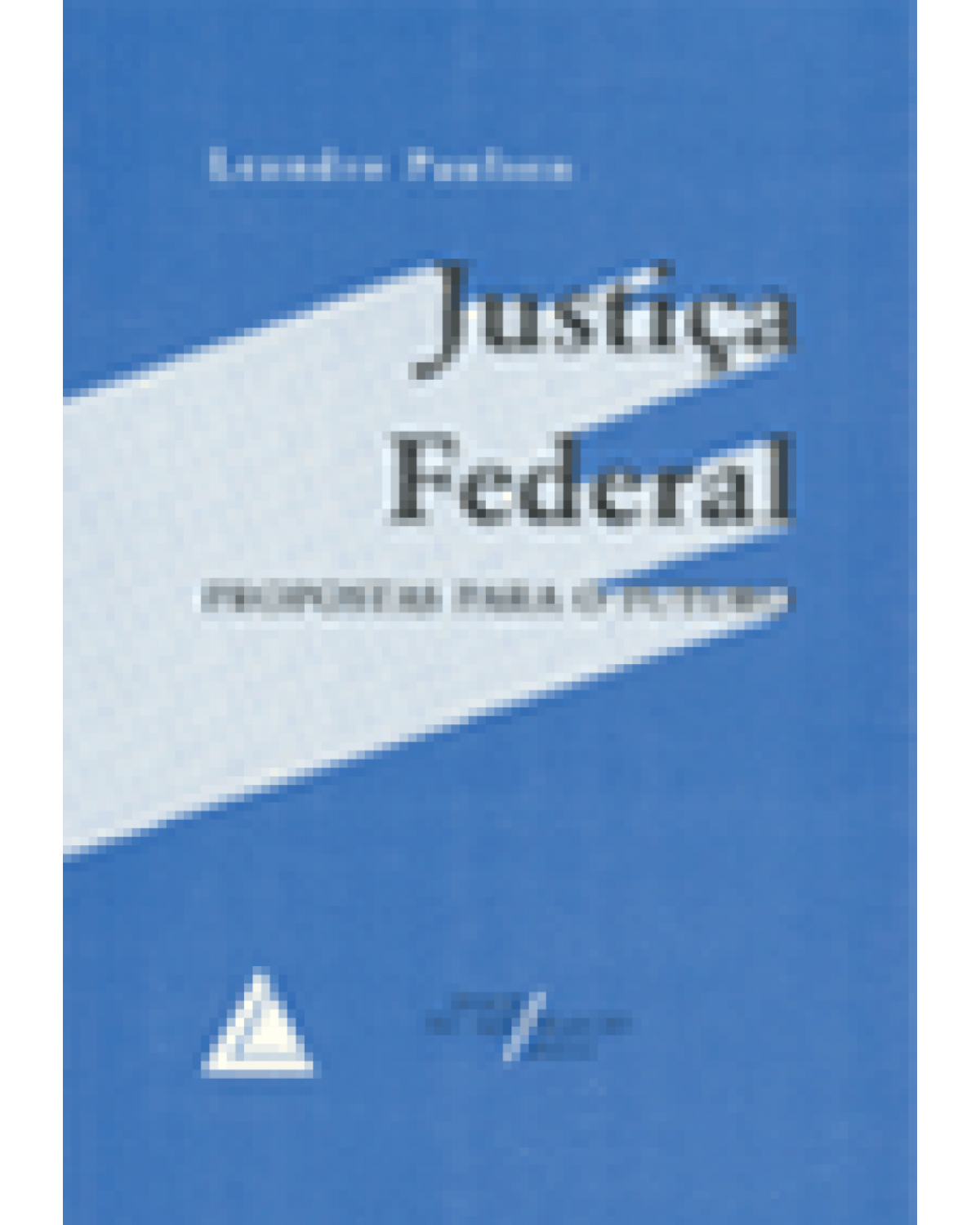 Justiça federal: Propostas para o futuro - 1ª Edição | 1996